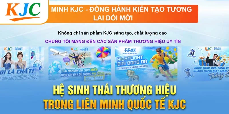 Hệ sinh thái thương hiệu trong Liên minh quốc tế KJC