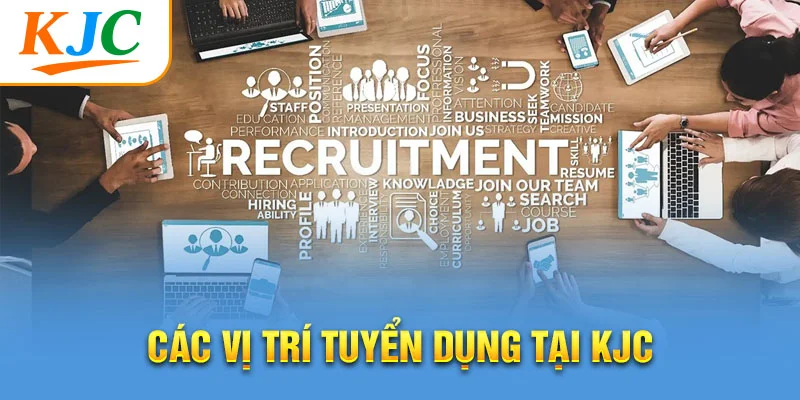 Các vị trí tuyển dụng tại KJC